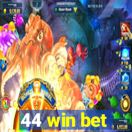 44 win bet